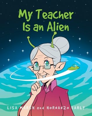 Cover for Lisa Marsh · My Teacher Is an Alien (Paperback Book) (2021)