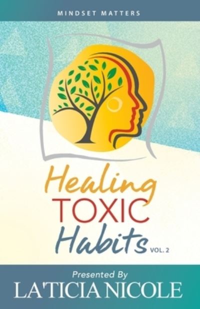 Cover for La'Ticia Nicole Beatty · Healing Toxic Habits, Volume 2 (N/A) (2022)