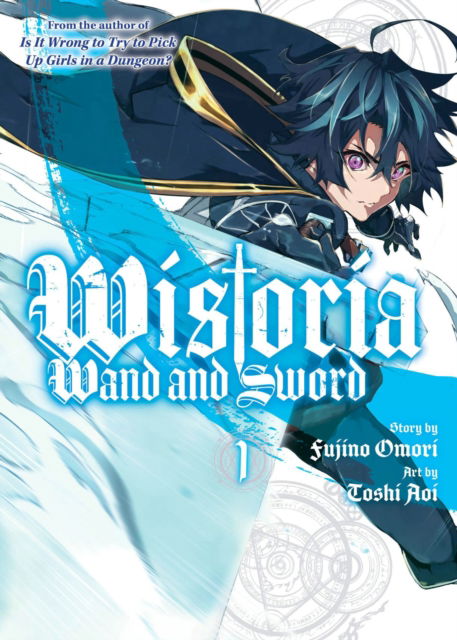 Wistoria: Wand and Sword 1 - Wistoria: Wand and Sword - Toshi Aoi - Książki - Kodansha America, Inc - 9781646515608 - 29 listopada 2022