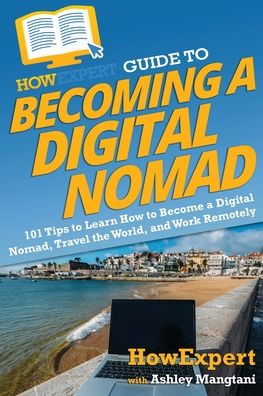 Cover for Howexpert · HowExpert Guide to Becoming a Digital Nomad (Paperback Book) (2021)