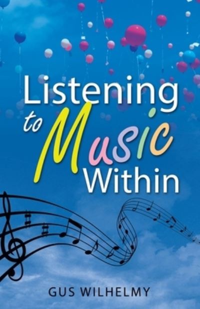 Cover for Gus Wilhelmy · Listening to Music Within (Paperback Book) (2022)