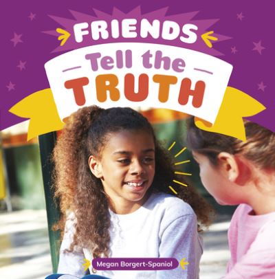 Cover for Megan Borgert-Spaniol · Friends Tell the Truth (Hardcover Book) (2022)