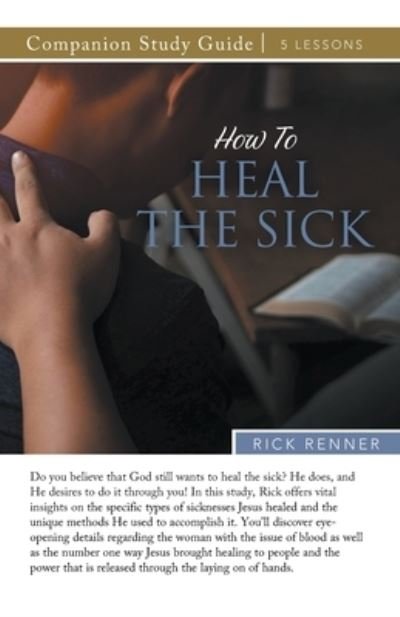 Cover for Rick Renner · How to Heal the Sick Study Guide (Taschenbuch) (2023)