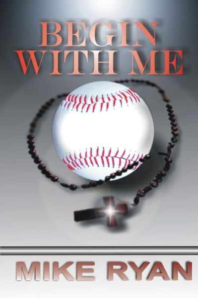 Cover for Mike Ryan · Begin with Me (Paperback Book) (2015)