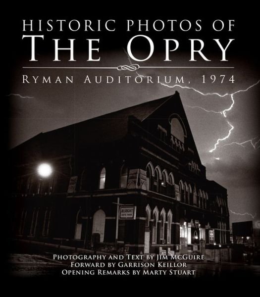 Cover for Garrison Keillor · Historic Photos of the Opry: Ryman Auditorium 1974 - Historic Photos (Hardcover Book) (2007)