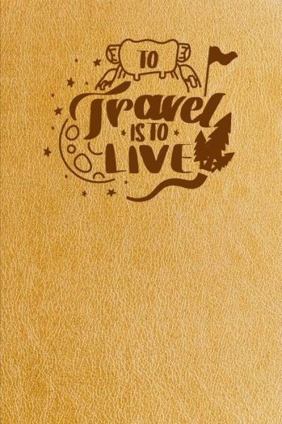 Cover for Smw Publishing · To Travel Is To Live (Paperback Bog) (2019)