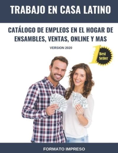 Cover for Trabajo en Casa Latino · Trabajo en Casa Latino : Catálogo De Empleos En El Hogar De Ensambles, Ventas, Online Y Mas (Paperback Book) (2019)