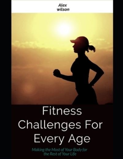 Fitness - Alex Wilson - Livros - Independently Published - 9781703120608 - 27 de outubro de 2019