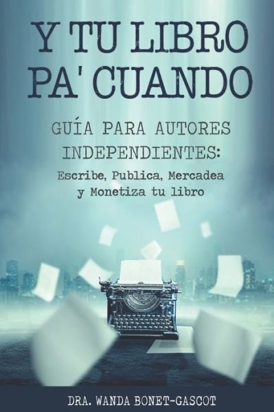 Cover for Dra Wanda Bonet Gascot · Y Tu Libro Pa' Cuando (Paperback Book) (2019)