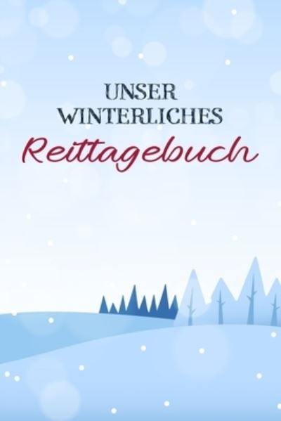 Cover for Reitstall Publishing · Unser winterliches Reittagebuch (Paperback Book) (2019)