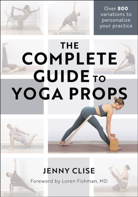 Jenny Clise · The Complete Guide to Yoga Props (Paperback Book) (2024)