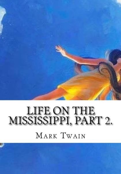Cover for Mark Twain · Life on the Mississippi, Part 2. (Pocketbok) (2018)