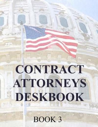 Contract Attorneys Deskbook - Department of Defense - Books - Createspace Independent Publishing Platf - 9781725939608 - August 17, 2018