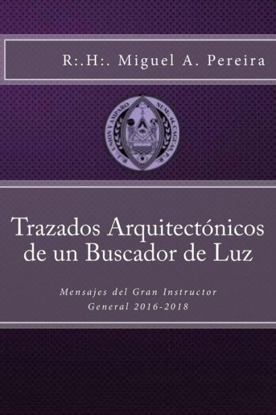 Cover for Miguel a Pereira · Trazados Arquitect nicos de un Buscador de Luz (Paperback Book) (2018)