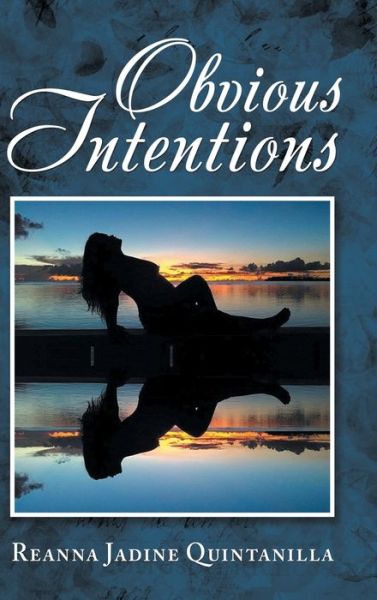 Cover for Reanna Jadine Quintanilla · Obvious Intentions (Hardcover Book) (2019)