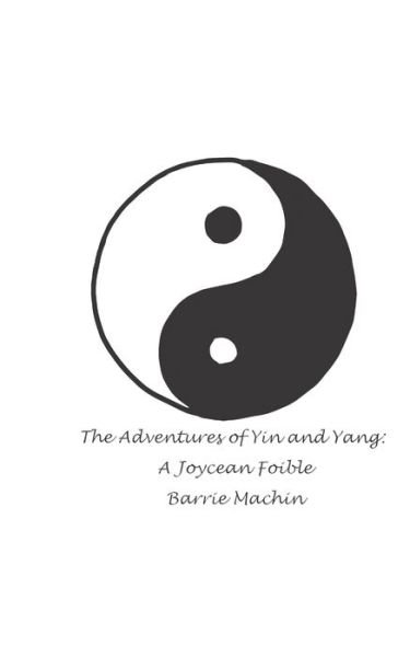 Cover for Barrie Machin · The Adventures of Yin and Yang (Paperback Bog) (2020)
