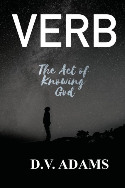 Cover for D V Adams · Verb The Act of Knowing God (Paperback Bog) (2019)