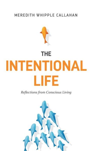 Cover for Meredith Whipple Callahan · The Intentional Life (Paperback Book) (2019)