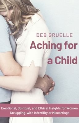 Cover for Deb Gruelle · Aching for a Child (Paperback Book) (2021)