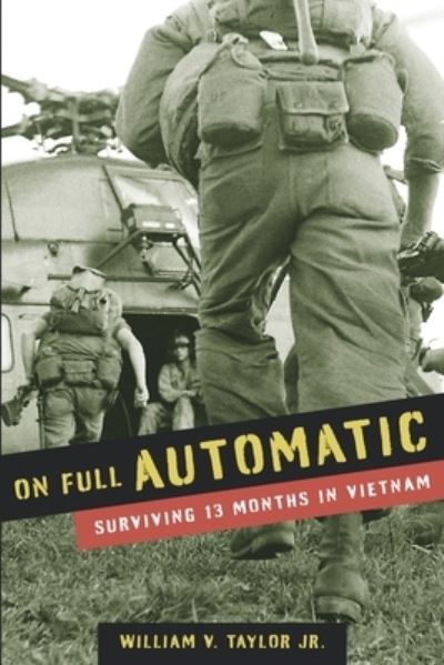 Cover for William Taylor · On Full Automatic: Surviving 13 Months in Vietnam (Paperback Book) (2021)