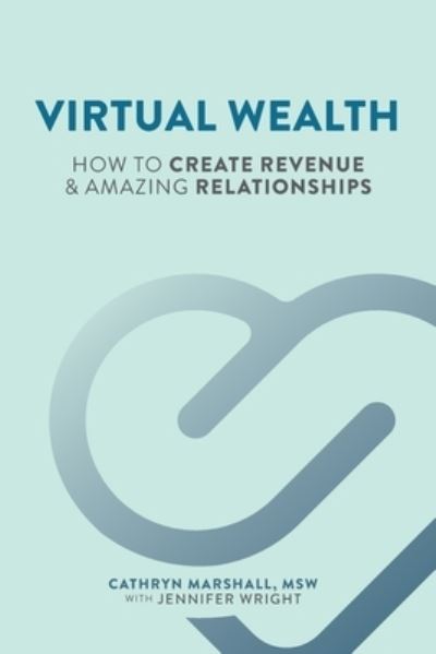 Cover for Jennifer Wright · Virtual Wealth: How To Create Revenue &amp; Amazing Relationships (Paperback Book) (2021)