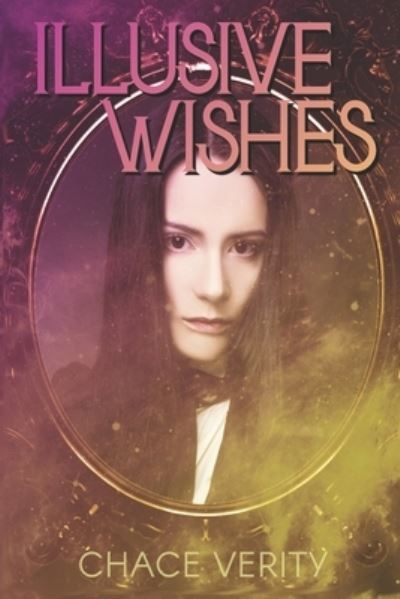 Cover for Chace Verity · Illusive Wishes: A Dark Fairy Tale Romance (Paperback Book) (2021)