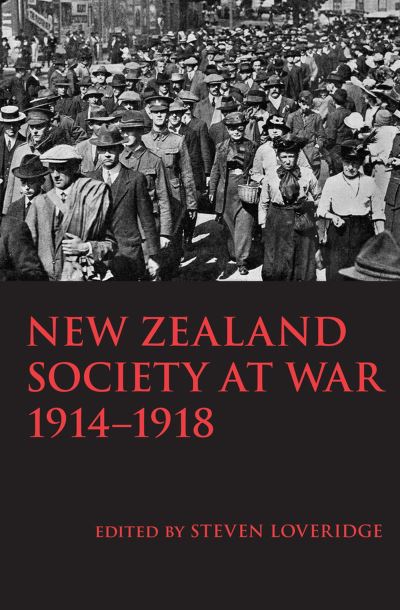 Cover for Steven Loveridge · New Zealand Society at War 1914-1918 (Pocketbok) (2016)