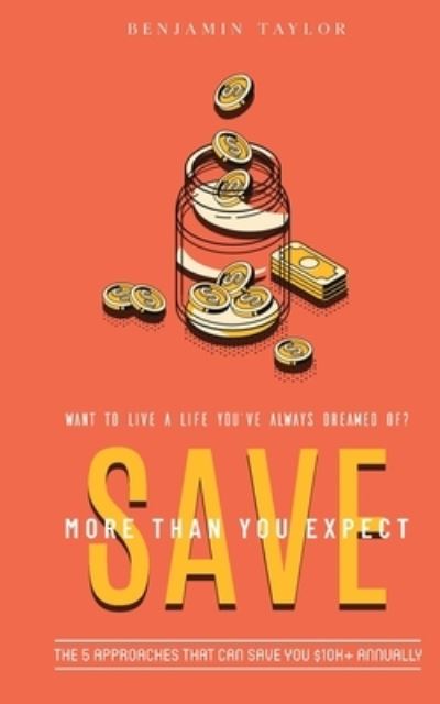 Cover for Benjamin Taylor · SAVE More Than You Expect (Paperback Book) (2021)