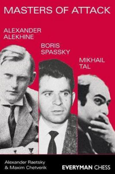 Masters of Attack - Alexander Raetsky - Books - Everyman Chess - 9781781944608 - December 22, 2017