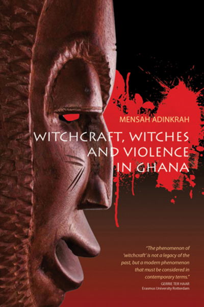 Cover for Mensah Adinkrah · Witchcraft, Witches, and Violence in Ghana (Hardcover Book) (2015)