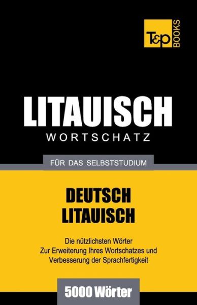 Cover for Andrey Taranov · Litauischer Wortschatz Fur Das Selbststudium - 5000 Worter (Paperback Bog) (2013)