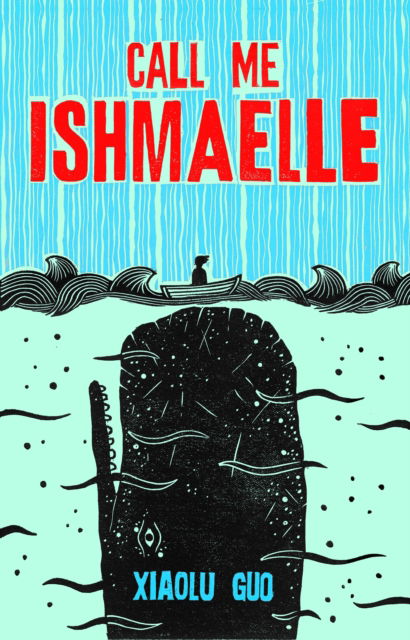 Cover for Xiaolu Guo · Call Me Ishmaelle (Hardcover Book) (2025)