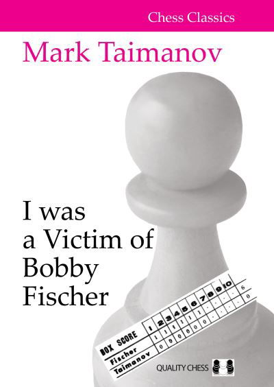 Cover for Mark Taimanov · I was a Victim of Bobby Fischer (Paperback Book) (2021)