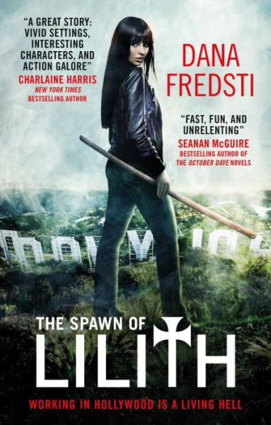 The Spawn of Lilith: A Lilith Novel - Lilith - Dana Fredsti - Books - Titan Books Ltd - 9781785652608 - June 20, 2017