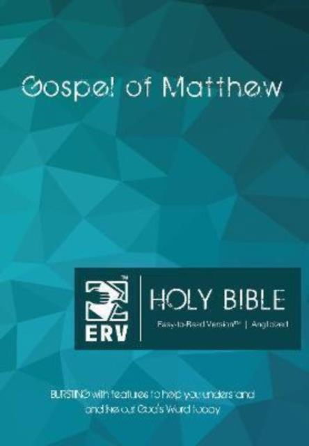 ERV Holy Bible Gospel of Matthew Paperback, Anglicized, (Easy to Read Version): Bursting with Features to Help You Understand and Live Out God's Word Today -  - Books - Authentic Media - 9781788932608 - July 29, 2022