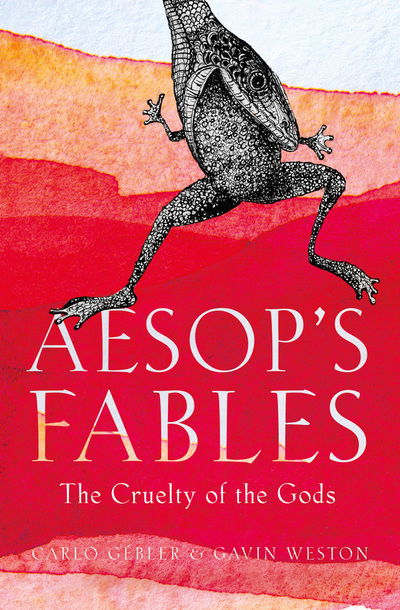 Cover for Carlo Gebler · Aesop's Fables: The Cruelty of the Gods (Hardcover Book) (2019)