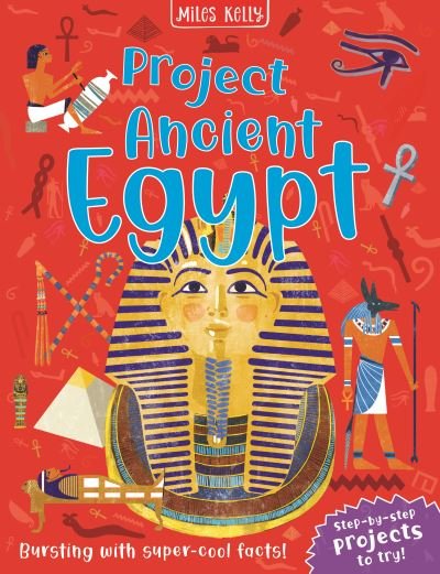 Project Ancient Egypt - Simon Adams - Libros - Miles Kelly Publishing Ltd - 9781789894608 - 28 de julio de 2022