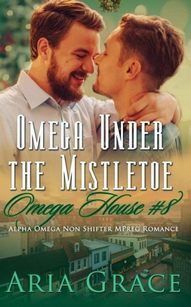 Cover for Aria Grace · Omega Under the Mistletoe (Paperback Book) (2018)