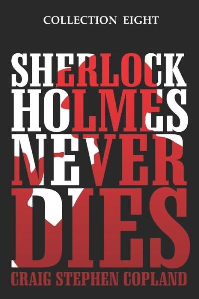 Cover for Craig Stephen Copland · Sherlock Holmes Never Dies - Collection Eight (Paperback Bog) (2019)