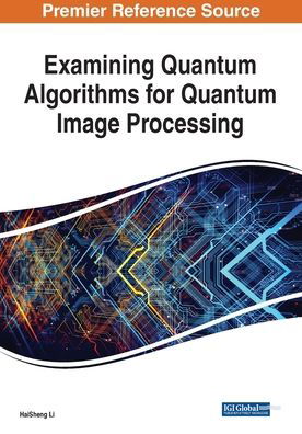 Cover for HaiSheng Li · Examining Quantum Algorithms for Quantum Image Processing (Paperback Book) (2020)