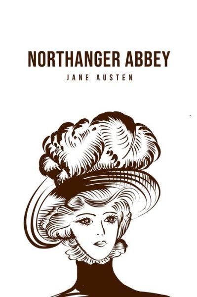 Northanger Abbey - Jane Austen - Bøger - Barclays Public Books - 9781800760608 - 5. juli 2020