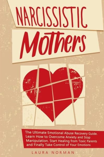 Narcissistic Mothers - Laura Norman - Kirjat - Laura Norman - 9781802711608 - lauantai 12. maaliskuuta 2022