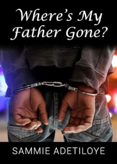 Cover for Sammie Adetiloye · Where's My Father Gone? (Paperback Book) (2023)