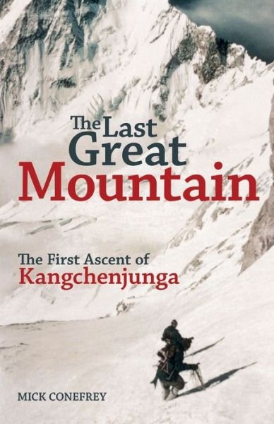 Cover for Mick Conefrey · The Last Great Mountain: The First Ascent of Kangchenjunga (Pocketbok) (2020)