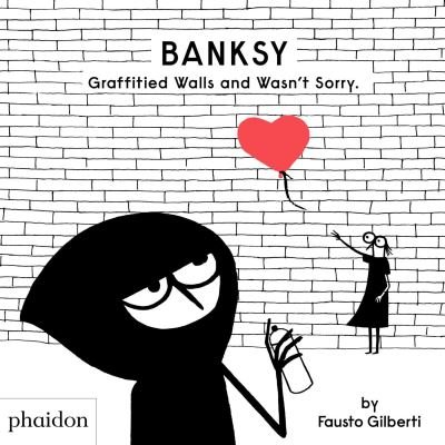 Fausto Gilberti · Banksy Graffitied Walls and Wasn't Sorry. (Hardcover Book) (2021)
