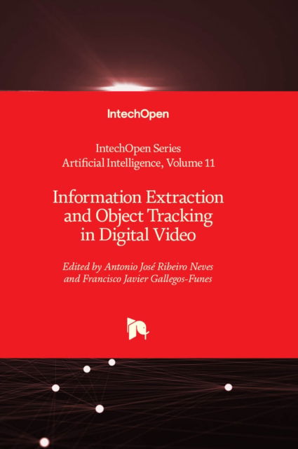 Cover for Information Extraction and Object Tracking in Digital Video - Artificial Intelligence (Hardcover Book) (2022)