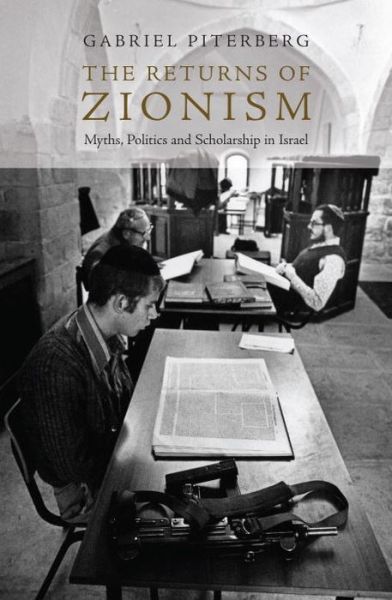 Cover for Gabriel Piterberg · The Returns of Zionism: Myths, Politics and Scholarship in Israel (Paperback Book) (2008)