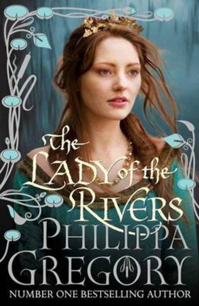 Cover for Philippa Gregory · Lady of the Rivers (Bound Book) [1e uitgave] (2011)