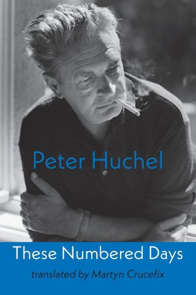 Cover for Peter Huchel · These Numbered Days: Gezaehlte Tage (Paperback Book) (2019)