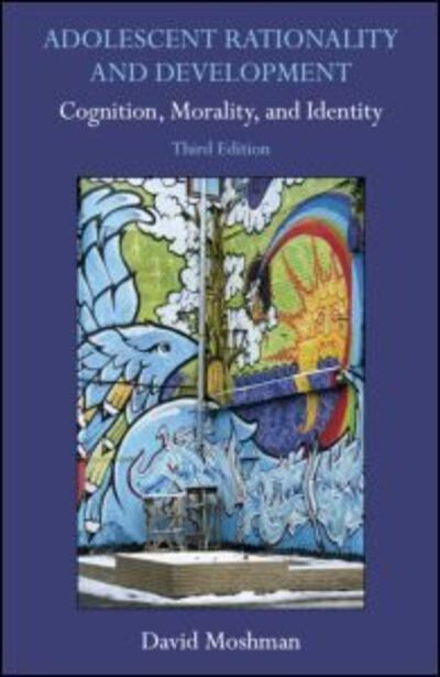 Cover for Moshman, David (University of Nebraska - Lincoln, USA) · Adolescent Rationality and Development: Cognition, Morality, and Identity, Third Edition (Hardcover Book) (2011)